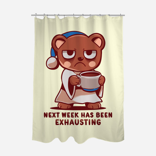 Next Week Has Been Exhausting-None-Polyester-Shower Curtain-TechraNova