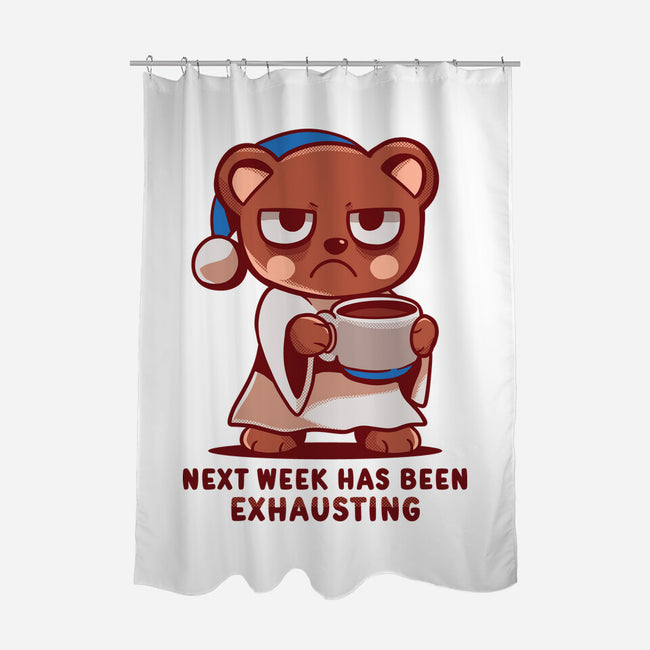 Next Week Has Been Exhausting-None-Polyester-Shower Curtain-TechraNova