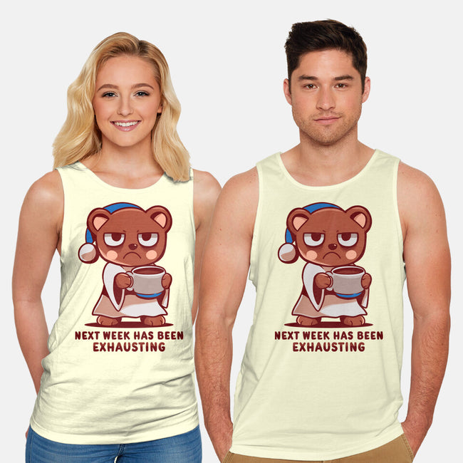 Next Week Has Been Exhausting-Unisex-Basic-Tank-TechraNova
