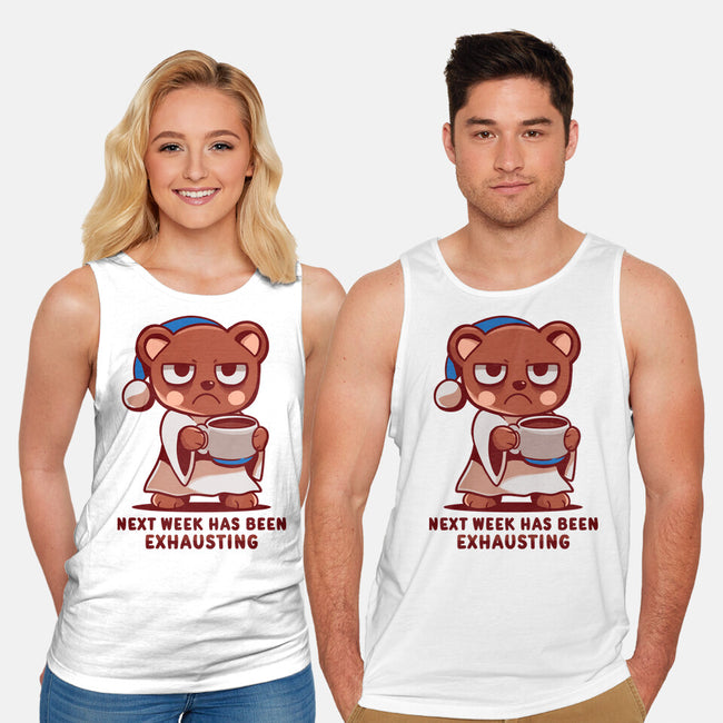 Next Week Has Been Exhausting-Unisex-Basic-Tank-TechraNova