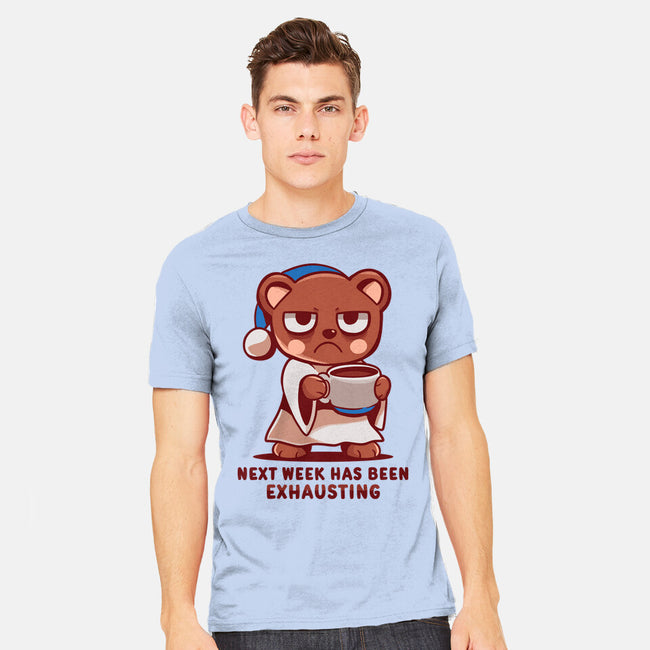 Next Week Has Been Exhausting-Mens-Heavyweight-Tee-TechraNova