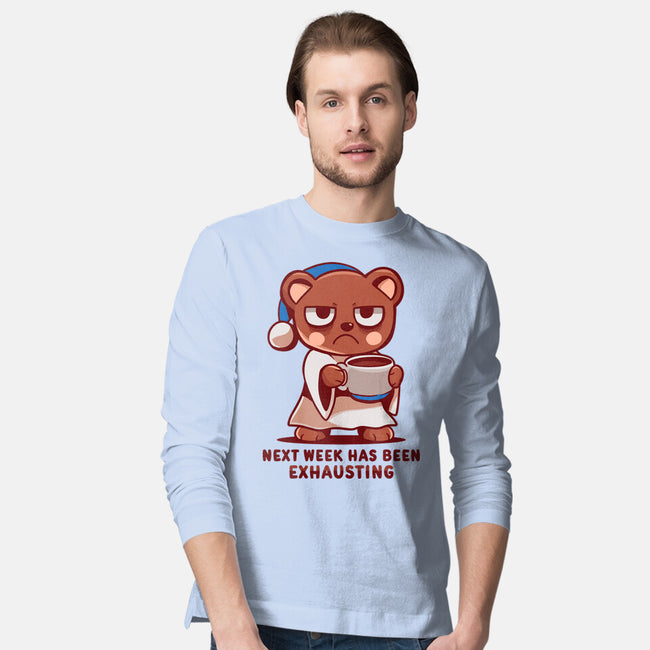 Next Week Has Been Exhausting-Mens-Long Sleeved-Tee-TechraNova