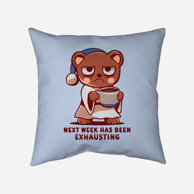Next Week Has Been Exhausting-None-Removable Cover w Insert-Throw Pillow-TechraNova