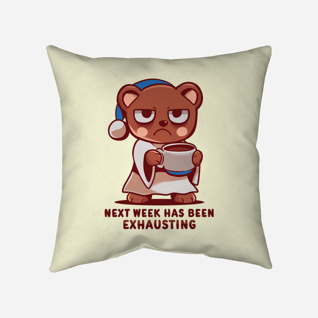 Next Week Has Been Exhausting-None-Removable Cover w Insert-Throw Pillow-TechraNova