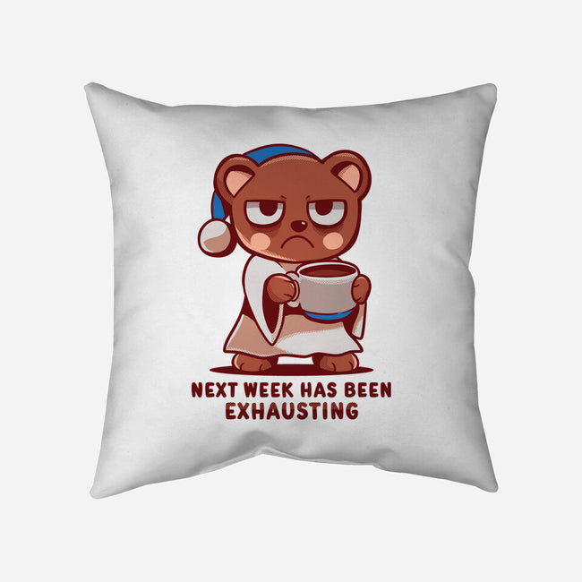 Next Week Has Been Exhausting-None-Removable Cover w Insert-Throw Pillow-TechraNova