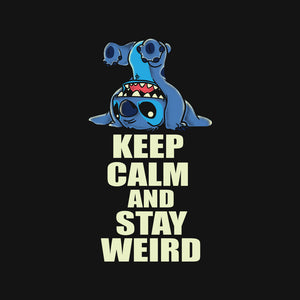 Keep Calm And Stay Weird