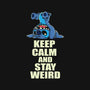 Keep Calm And Stay Weird-Mens-Basic-Tee-turborat14