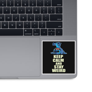 Keep Calm And Stay Weird