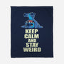 Keep Calm And Stay Weird-None-Fleece-Blanket-turborat14