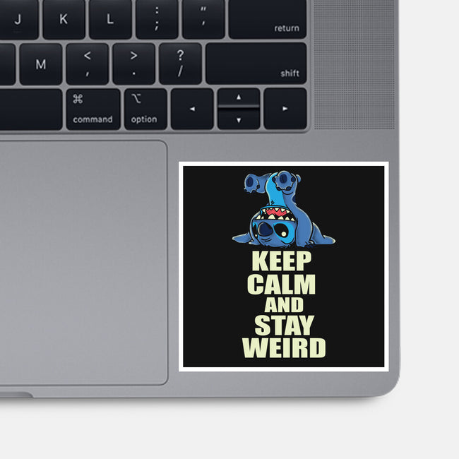 Keep Calm And Stay Weird-None-Glossy-Sticker-turborat14