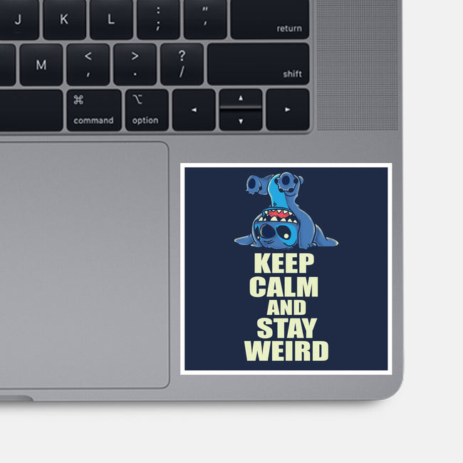 Keep Calm And Stay Weird-None-Glossy-Sticker-turborat14