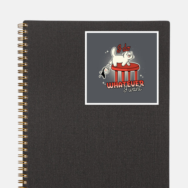 I Do Whatever I Want-None-Glossy-Sticker-Freecheese