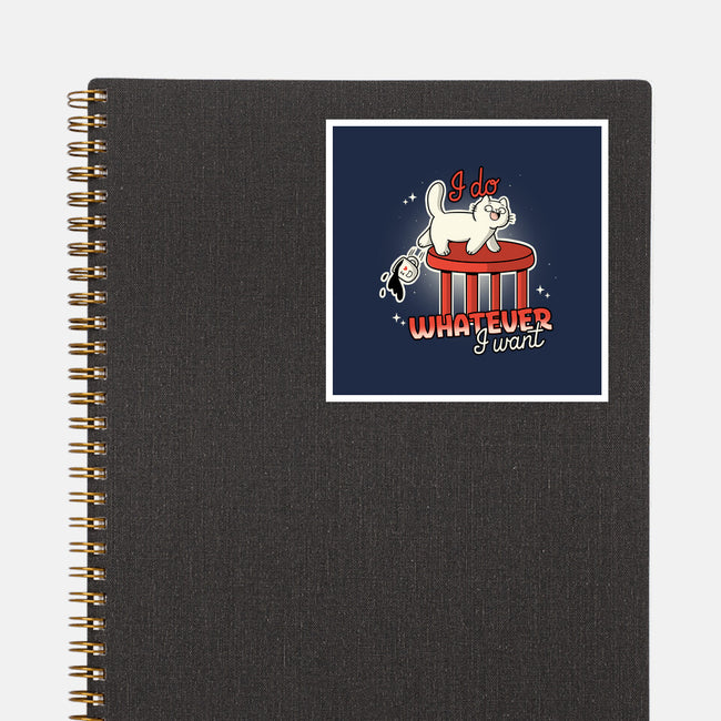 I Do Whatever I Want-None-Glossy-Sticker-Freecheese