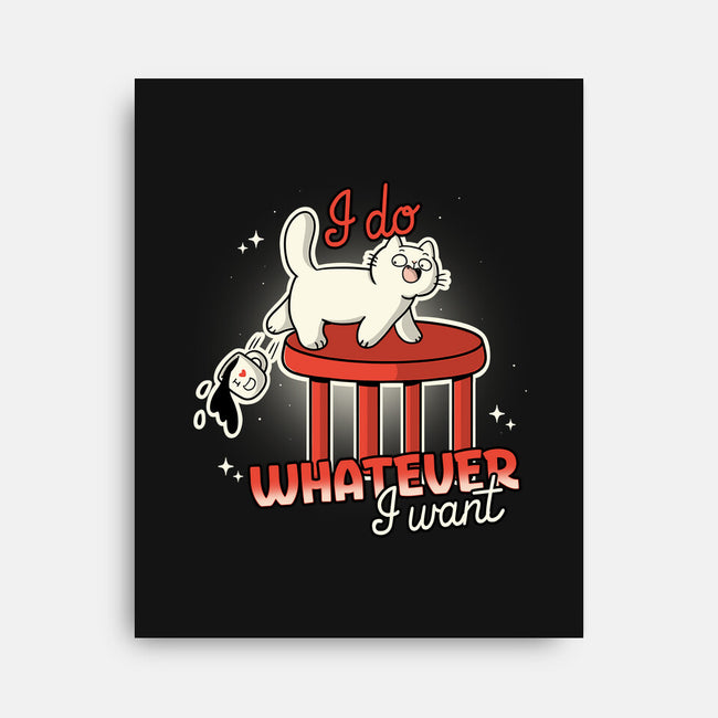I Do Whatever I Want-None-Stretched-Canvas-Freecheese