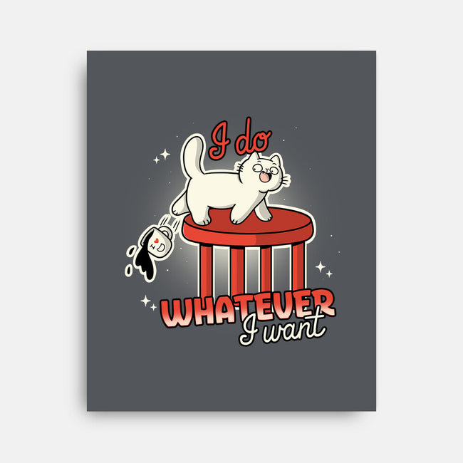 I Do Whatever I Want-None-Stretched-Canvas-Freecheese