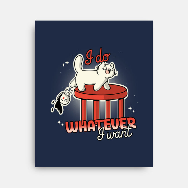 I Do Whatever I Want-None-Stretched-Canvas-Freecheese