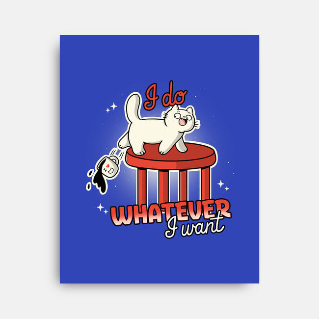 I Do Whatever I Want-None-Stretched-Canvas-Freecheese