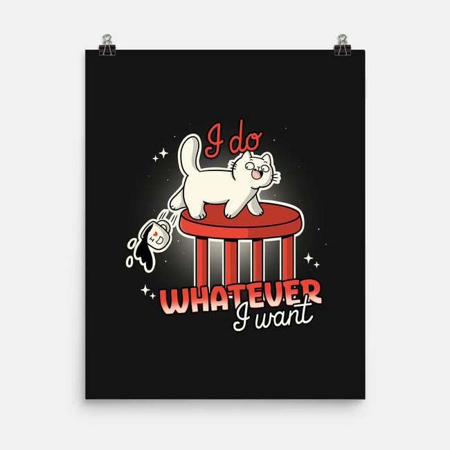 I Do Whatever I Want-None-Matte-Poster-Freecheese