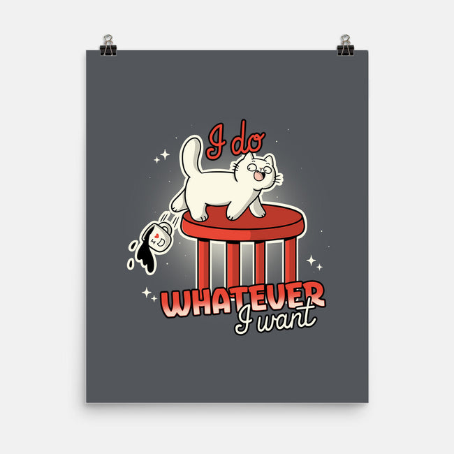I Do Whatever I Want-None-Matte-Poster-Freecheese