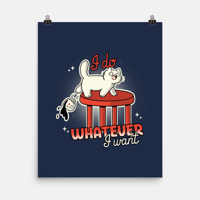 I Do Whatever I Want-None-Matte-Poster-Freecheese