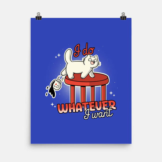 I Do Whatever I Want-None-Matte-Poster-Freecheese