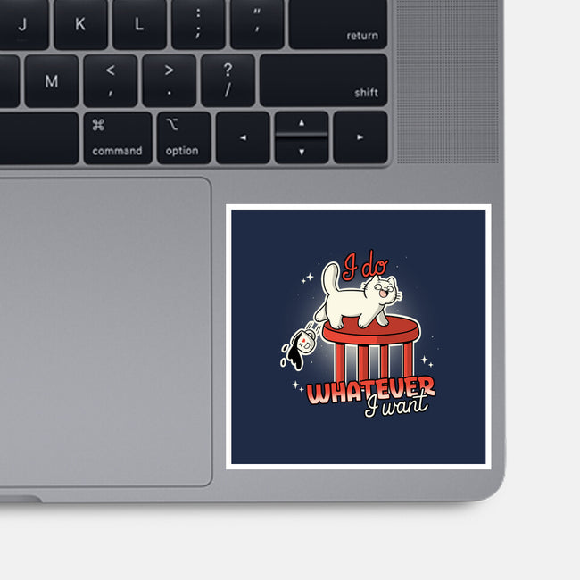 I Do Whatever I Want-None-Glossy-Sticker-Freecheese