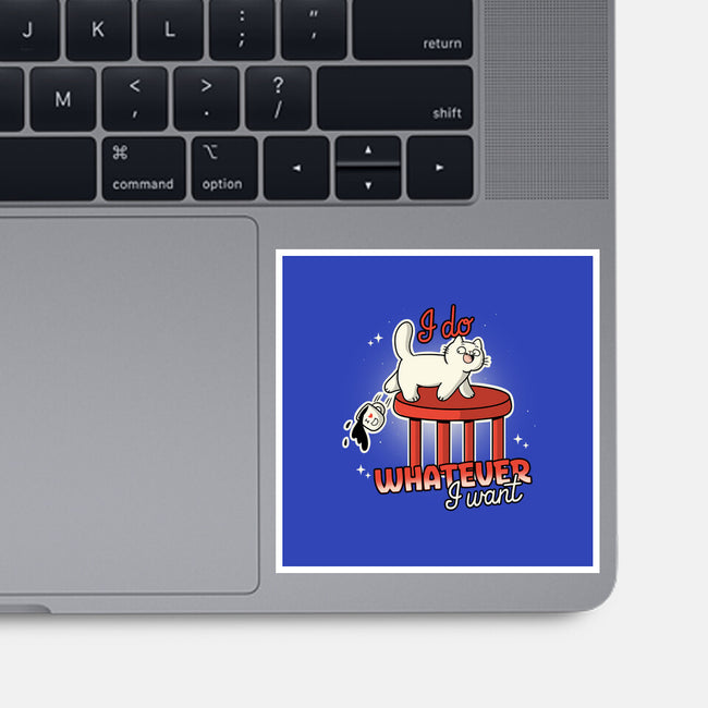 I Do Whatever I Want-None-Glossy-Sticker-Freecheese