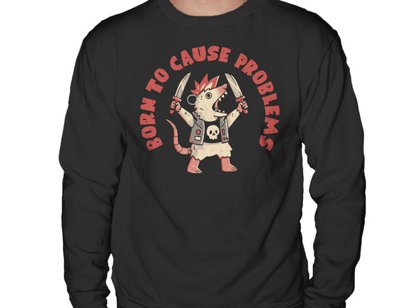 Born To Cause Problems