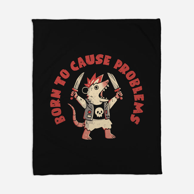 Born To Cause Problems-None-Fleece-Blanket-eduely
