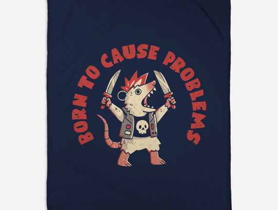Born To Cause Problems