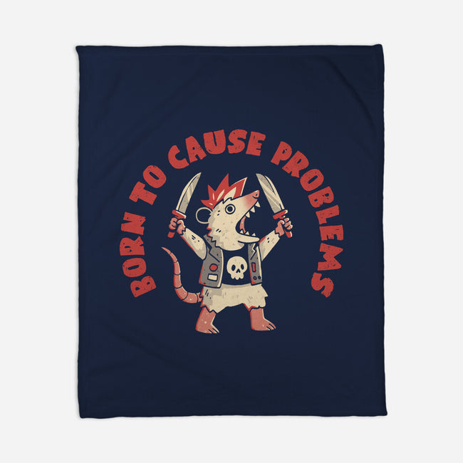 Born To Cause Problems-None-Fleece-Blanket-eduely