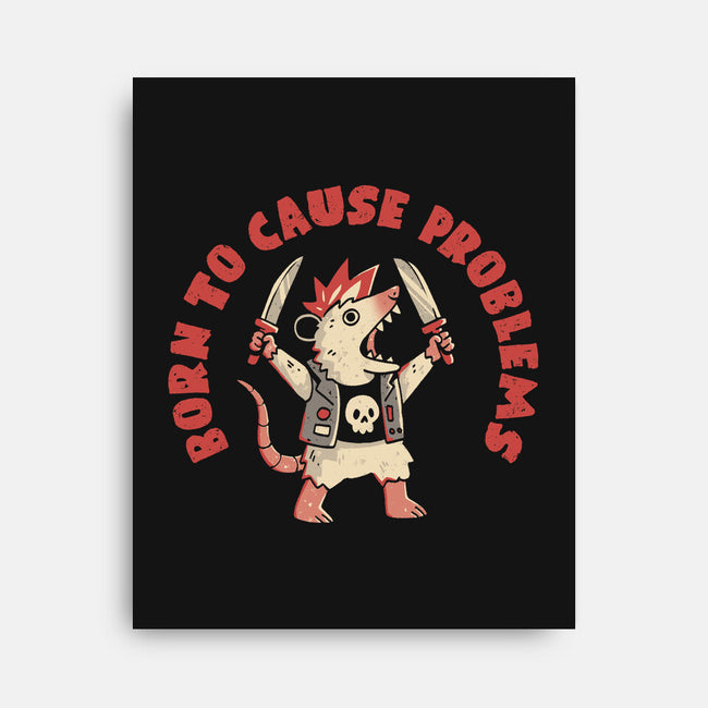 Born To Cause Problems-None-Stretched-Canvas-eduely