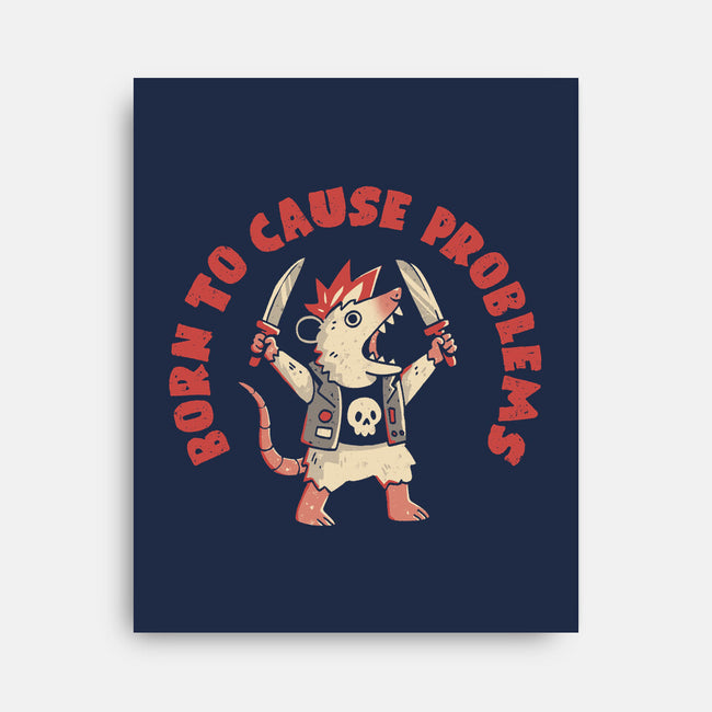 Born To Cause Problems-None-Stretched-Canvas-eduely