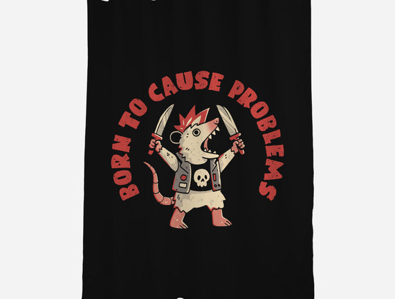 Born To Cause Problems