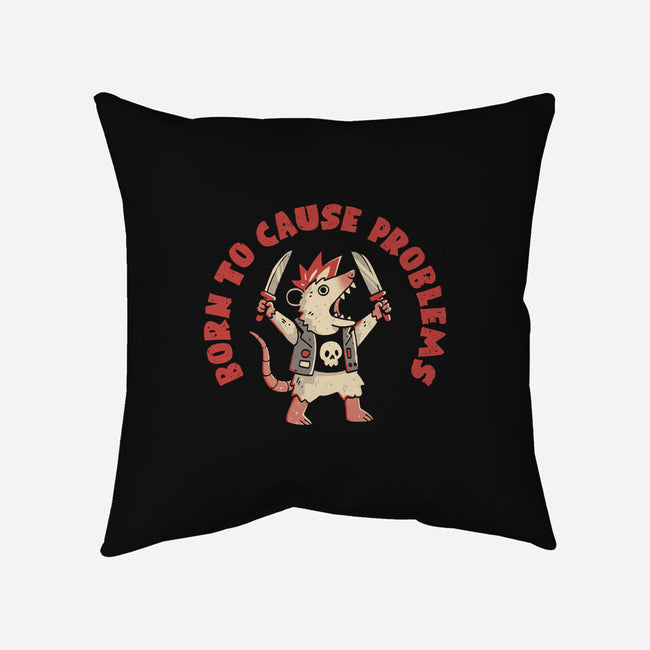 Born To Cause Problems-None-Removable Cover w Insert-Throw Pillow-eduely