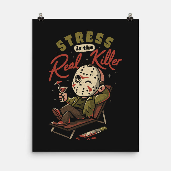 Stress Is The Real Killer-None-Matte-Poster-eduely