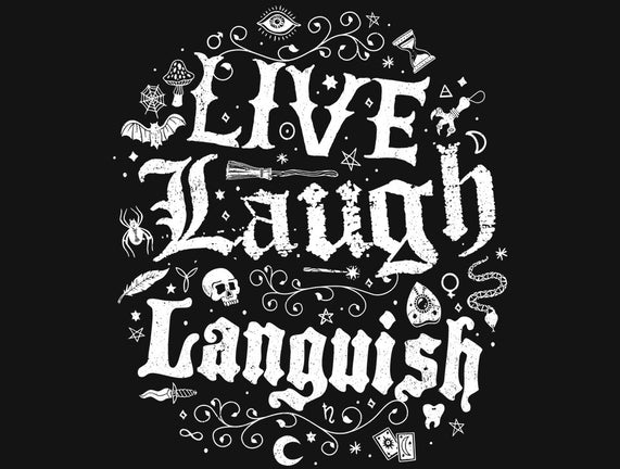 Live Laugh Languish