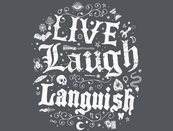 Live Laugh Languish