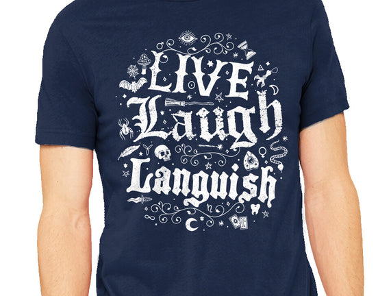 Live Laugh Languish