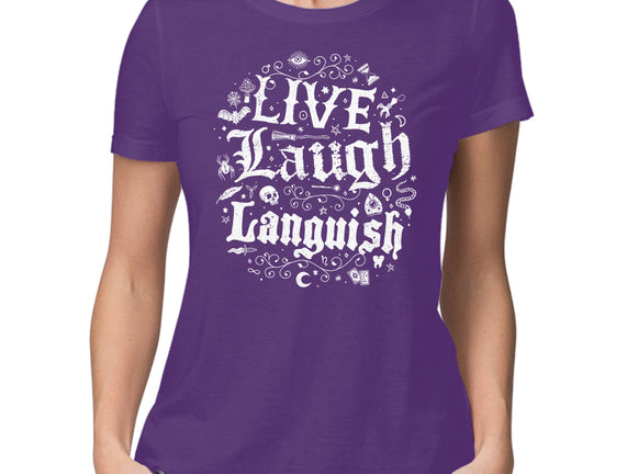Live Laugh Languish