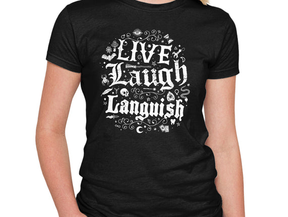 Live Laugh Languish