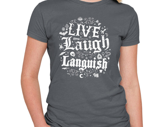 Live Laugh Languish