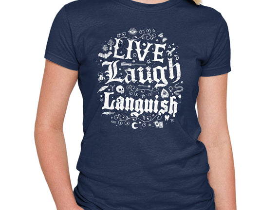 Live Laugh Languish