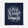 Live Laugh Languish-None-Fleece-Blanket-Nemons