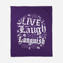 Live Laugh Languish-None-Fleece-Blanket-Nemons