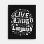 Live Laugh Languish-None-Stretched-Canvas-Nemons