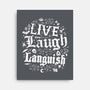 Live Laugh Languish-None-Stretched-Canvas-Nemons