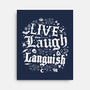 Live Laugh Languish-None-Stretched-Canvas-Nemons