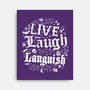 Live Laugh Languish-None-Stretched-Canvas-Nemons