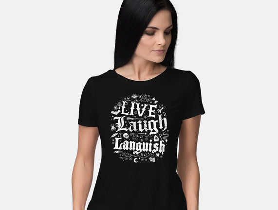 Live Laugh Languish